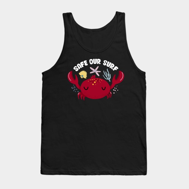Safe our Surf quote with cute sea animal crab, starfish, coral and shell Tank Top by jodotodesign